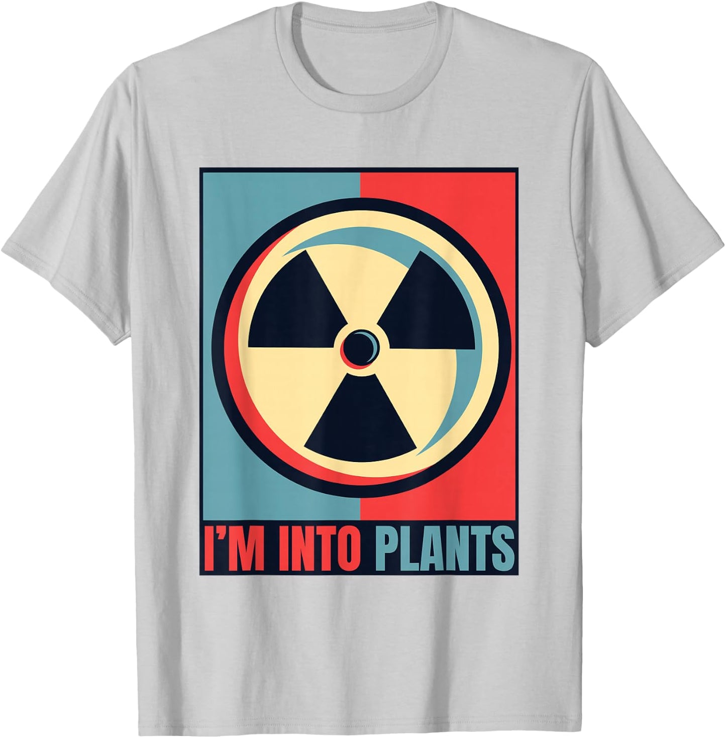 I'm Into Plants Energy Uranium Operator Nuclear Engineer T-Shirt - T-Shirt | Ash