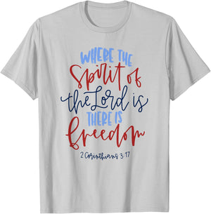Where The Spirit Of The Lord Is There Is Freedom T-Shirt - T-Shirt | Ash