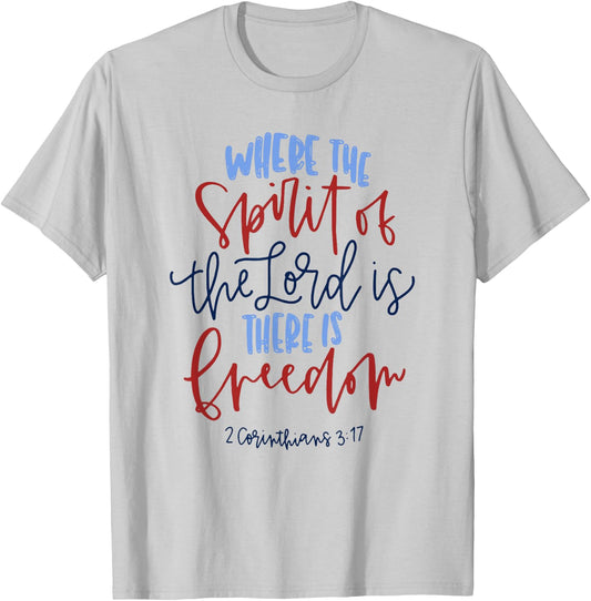 Where The Spirit Of The Lord Is There Is Freedom T-Shirt - T-Shirt | Ash