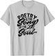 Poetry is the song of the soul - Poetry T-Shirt - T-Shirt | Ash