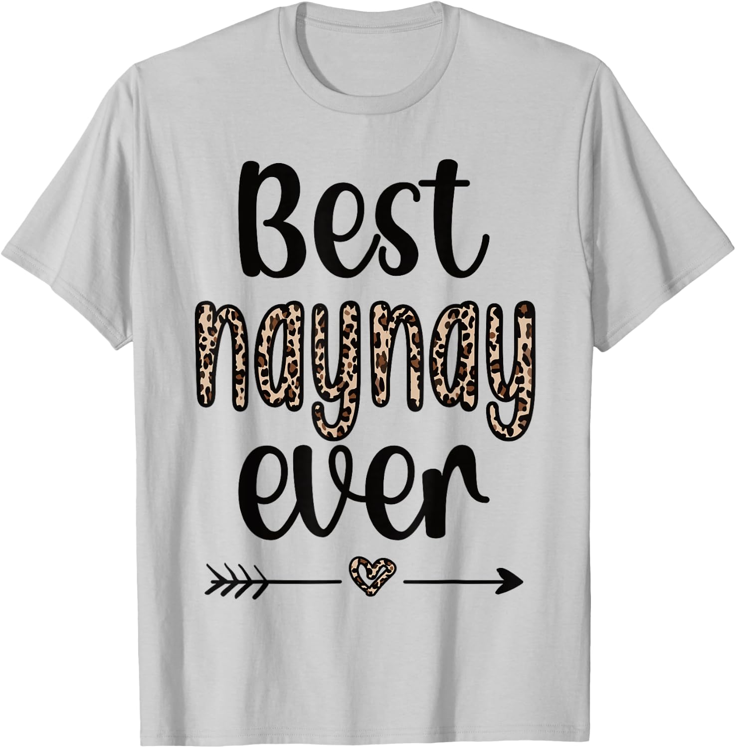 Best Naynay Ever Grandma Naynay Appreciation T-Shirt - T-Shirt | Ash