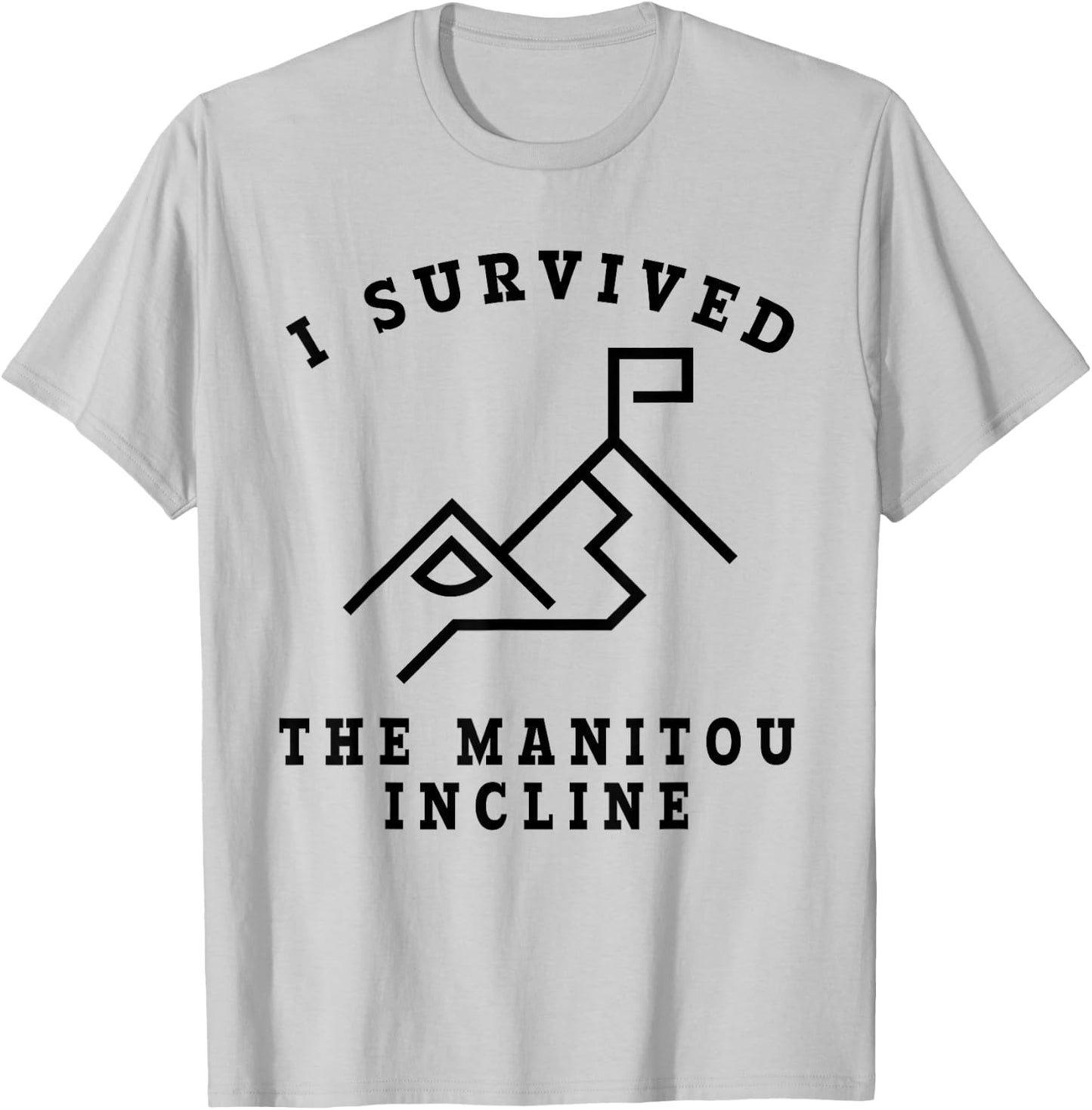 Survived the Manitou Incline - Manitou Springs Colorado T-Shirt - T-Shirt | Ash