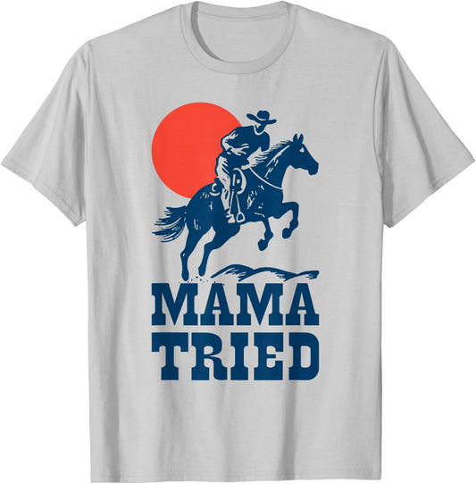 Mama Tried Western Cowboy Vintage Gunslinger Retro Design T-Shirt - T-Shirt | Ash