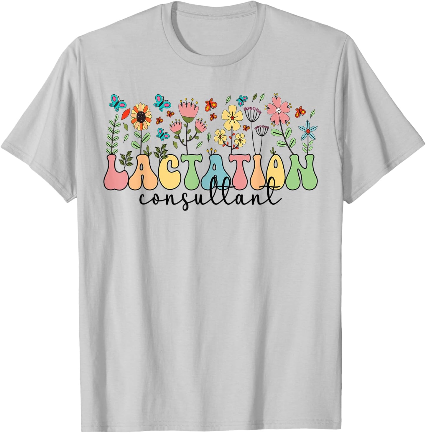 Lactation Consultant Flowers Lactation Consultants T-Shirt - T-Shirt | Ash