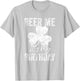 Beer Me It’s My Birthday St Patricks Day Funny Men Women T-Shirt - T-Shirt | Ash