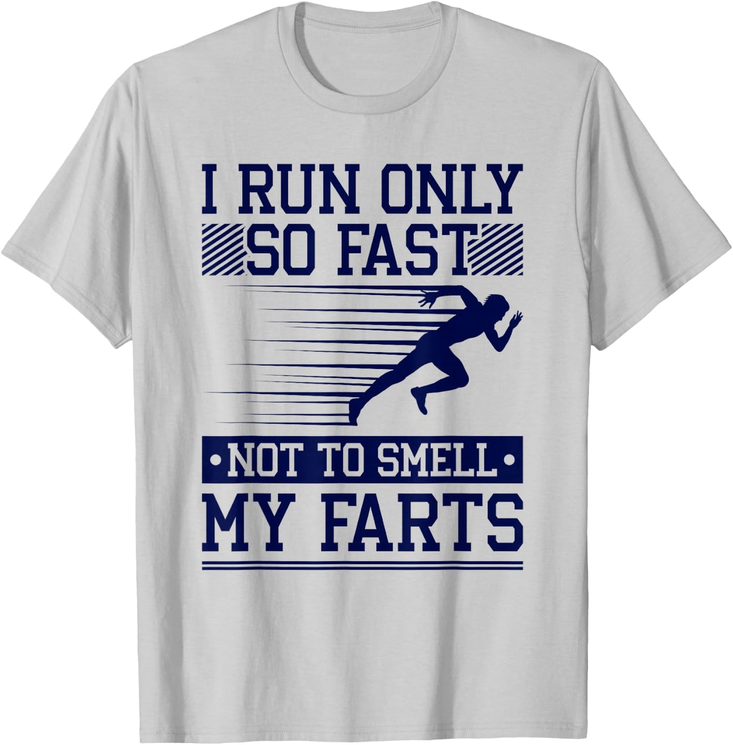 Runner Run Fast Not Smell Farts, Marathoner Funny Running T-Shirt - T-Shirt | Ash