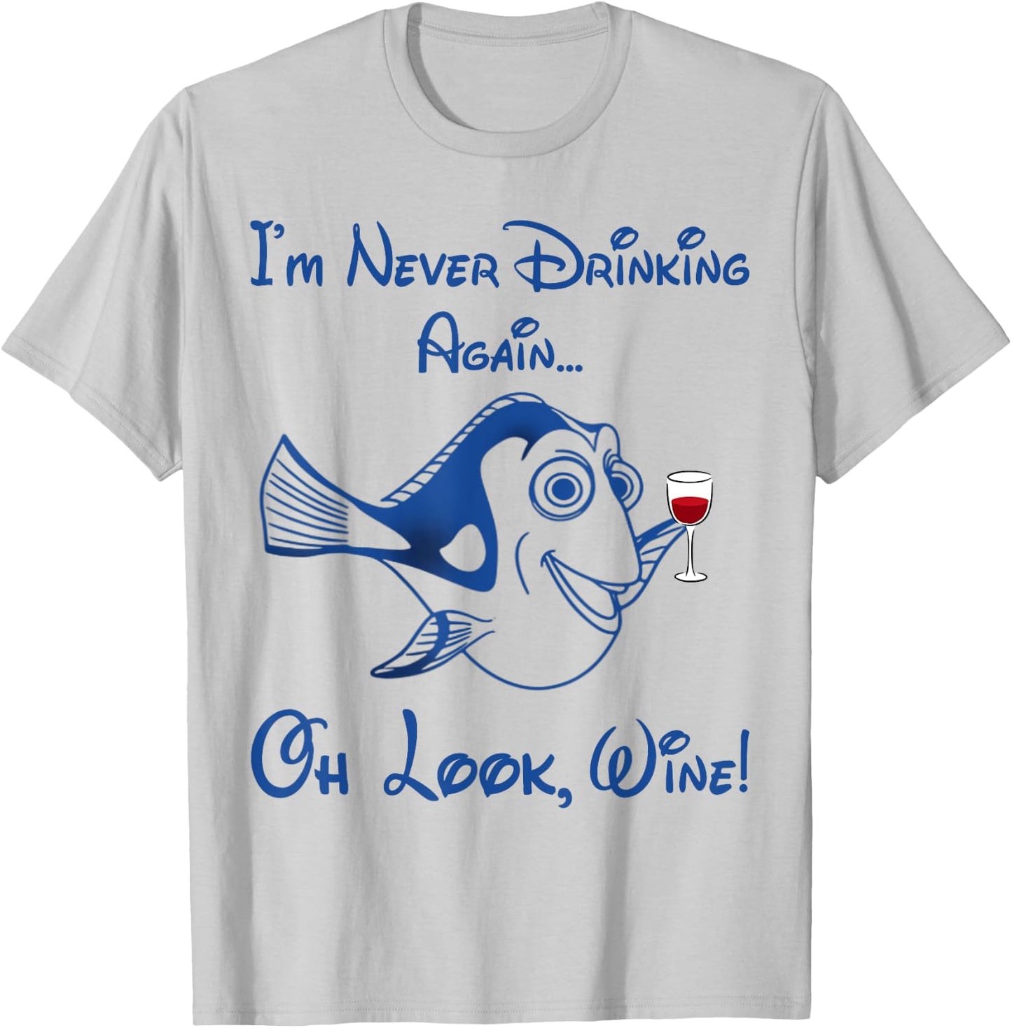 Funny Fish I'm Never Drinking Again Oh Look Wine T-Shirt - T-Shirt | Ash