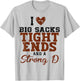 I Love Big Sacks Tight Ends And A Strong D T-Shirt - T-Shirt | Ash