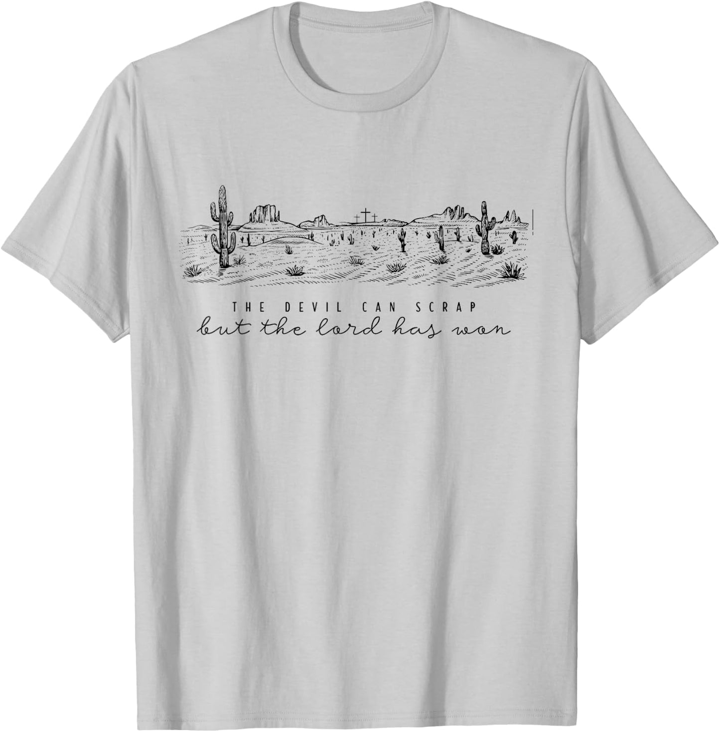 The Devil Can Scrap But The Lord Has Won, Country Music T-Shirt - T-Shirt | Ash