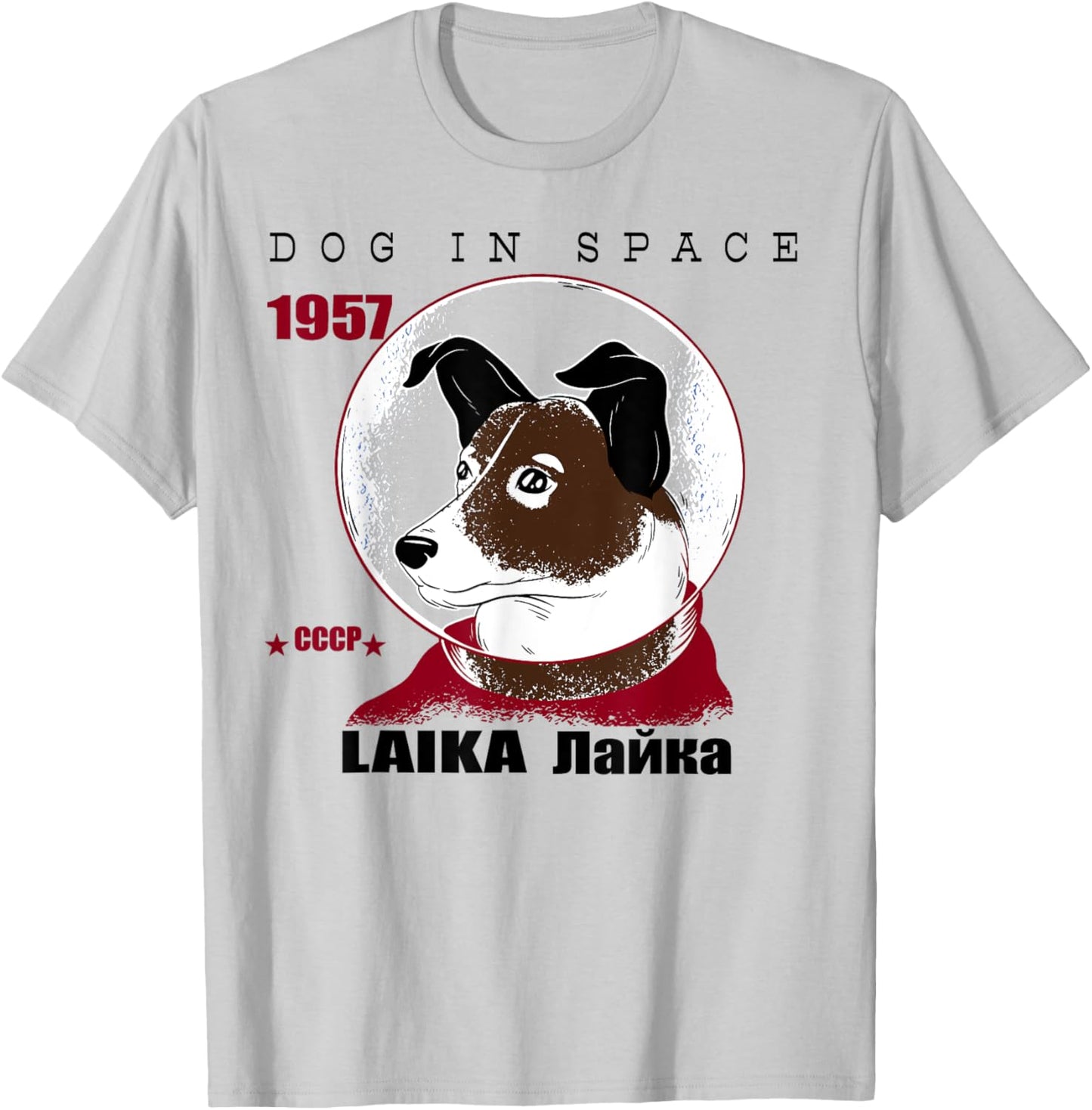 Dog, LAIKA, 1957 space travel gift, cosmonaut, outfit T-Shirt - T-Shirt | Ash