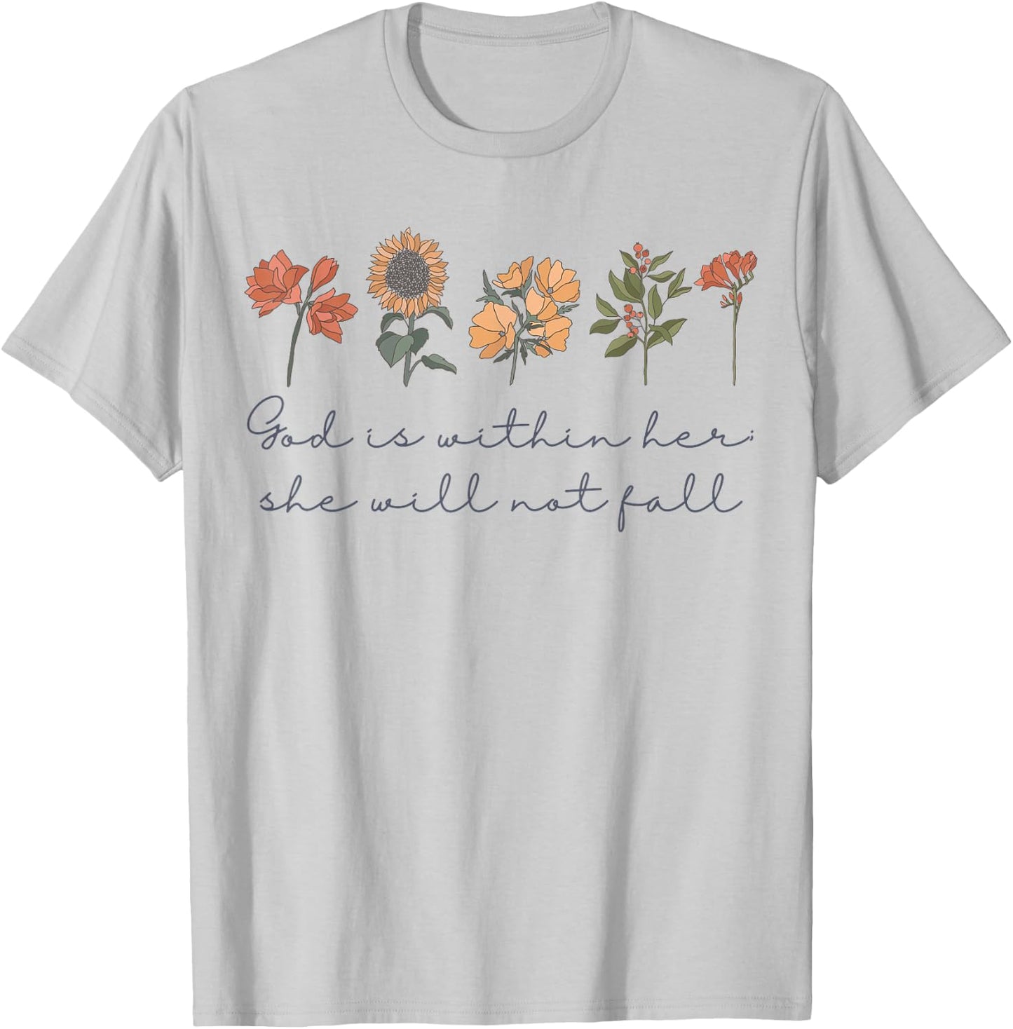 God Is Within Her She Will Not Fall Psalms 46:5 Boho Flowers T-Shirt - T-Shirt | Ash