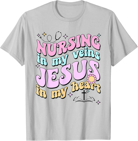 Nursing In My Veins Jesus In My Heart T-Shirt - T-Shirt | Ash