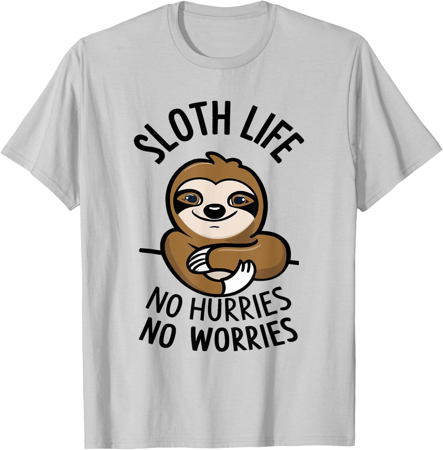 Sloth Life - No hurries, no worries Relaxing life T-Shirt - T-Shirt | Ash