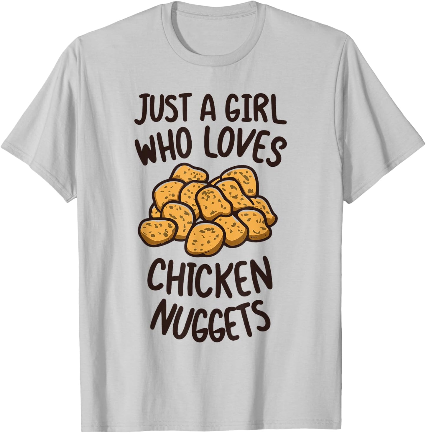 Just A Girl Who Loves Chicken Nuggets Funny Fast Food Lover T-Shirt - T-Shirt | Ash