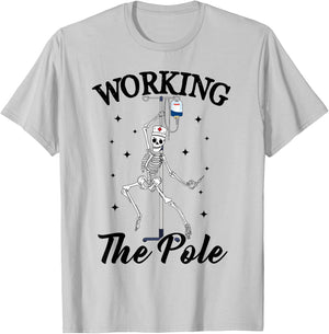 Working the pole Nurse funny nurse skeleton Halloween T-Shirt - T-Shirt | Ash