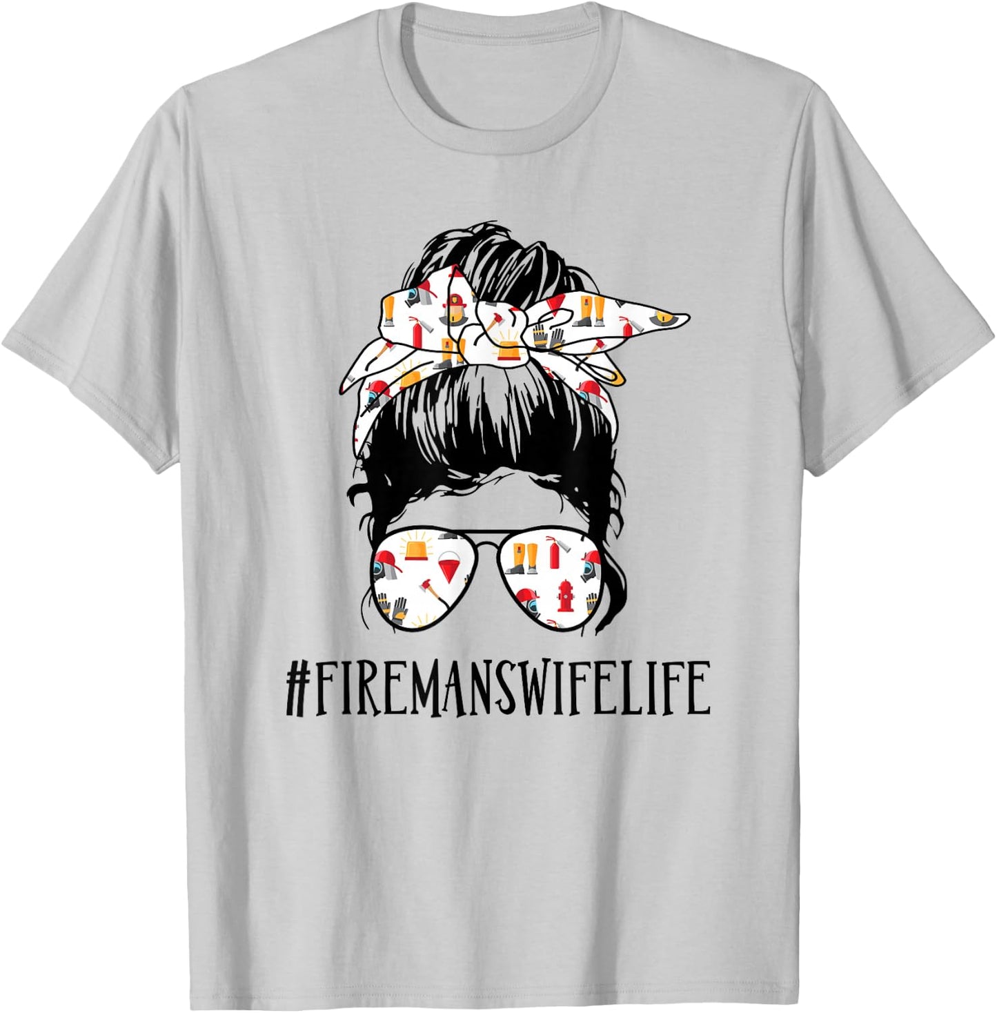 Fireman's Wife Life Messy Bun Girl T-Shirt - T-Shirt | Ash