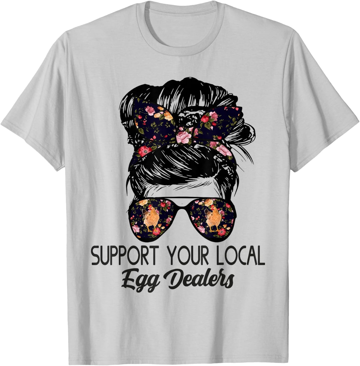 Support Your Local Egg Dealers Funny Local Egg Dealers T-Shirt - T-Shirt | Ash