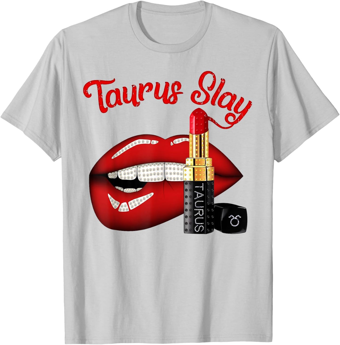 Taurus Slay Sexy Lips Zodiac April May Birthday T-Shirt - T-Shirt | Ash