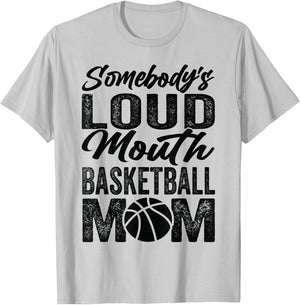 Somebody's Loud Mouth Basketball Mom T-Shirt - T-Shirt | Ash