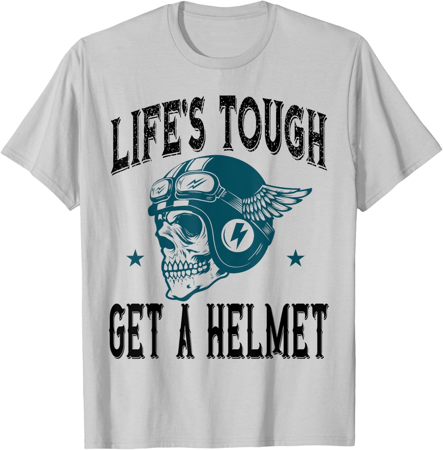 Life's Tough Get a Helmet Funny Skeleton Riding Motorcycle T-Shirt - T-Shirt | Ash