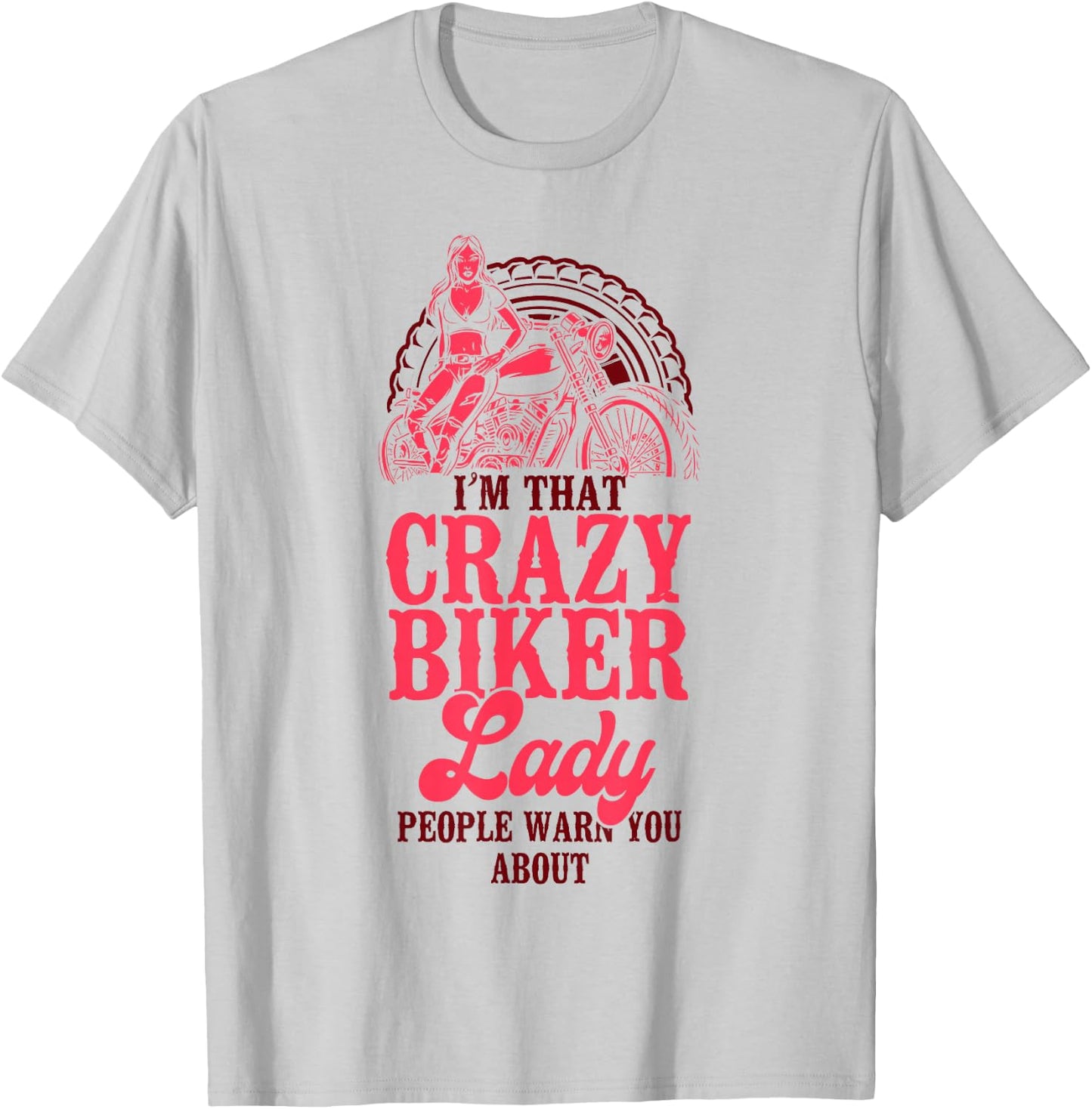 Classic Motorcycle Biker I'm That Crazy Biker Lady People T-Shirt - T-Shirt | Ash