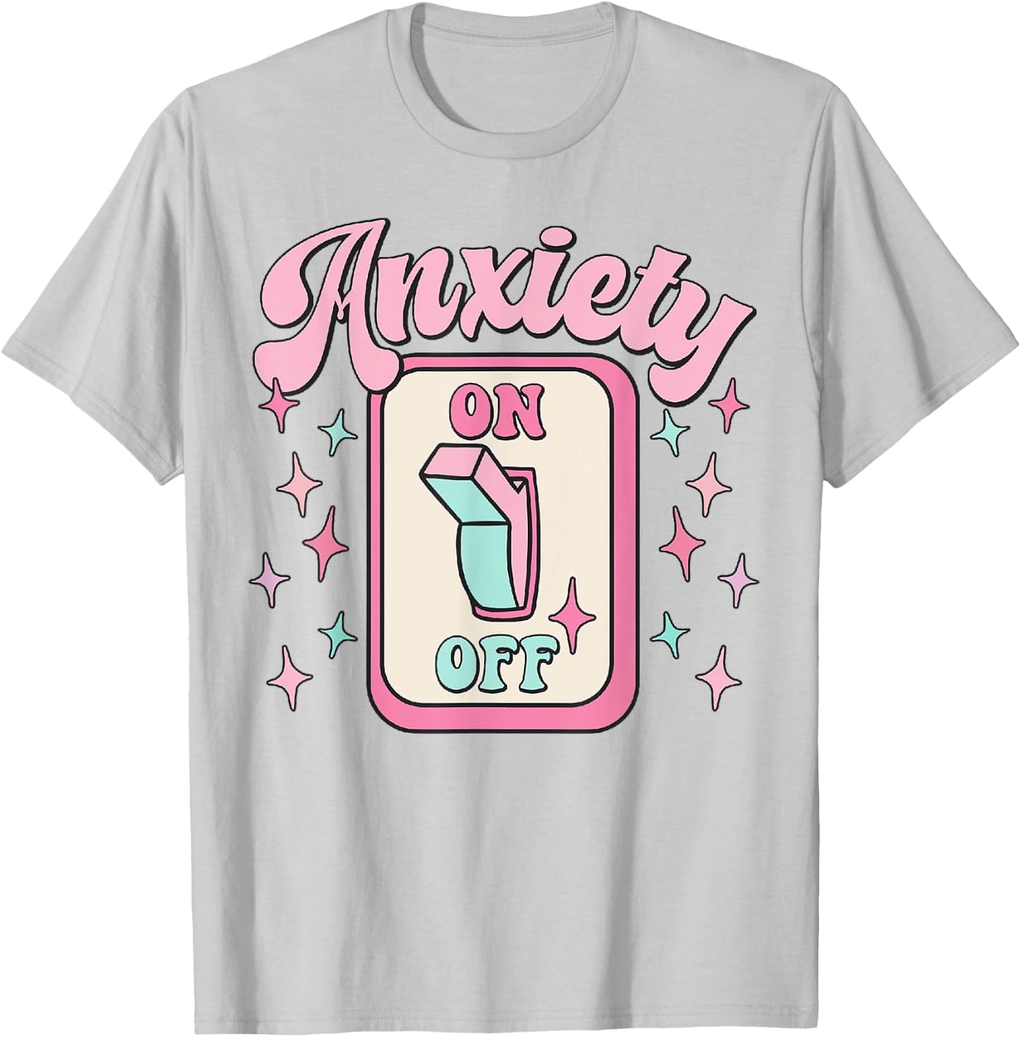 Anxiety On Off Switch Funny T-Shirt - T-Shirt | Ash