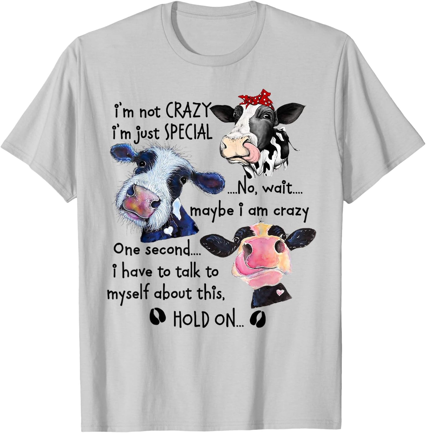 Cow I'm Not Crazy I'm Just Special No T-Shirt - T-Shirt | Ash
