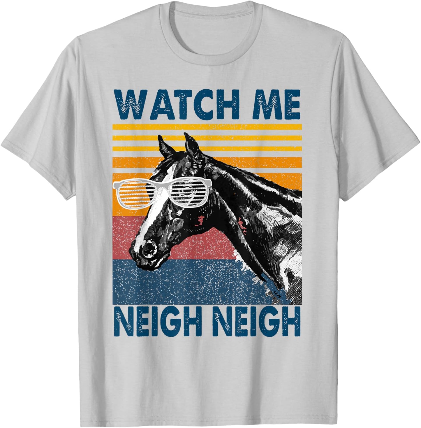 Watch Me Neigh Neigh Retro Vintage Horse Lover Horseman Gift T-Shirt - T-Shirt | Ash