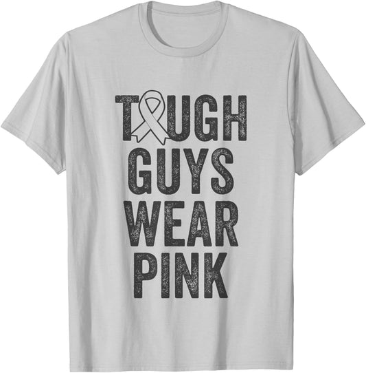 Tough Guys Wear Pink in October for Breast Cancer Awareness T-Shirt - T-Shirt | Ash