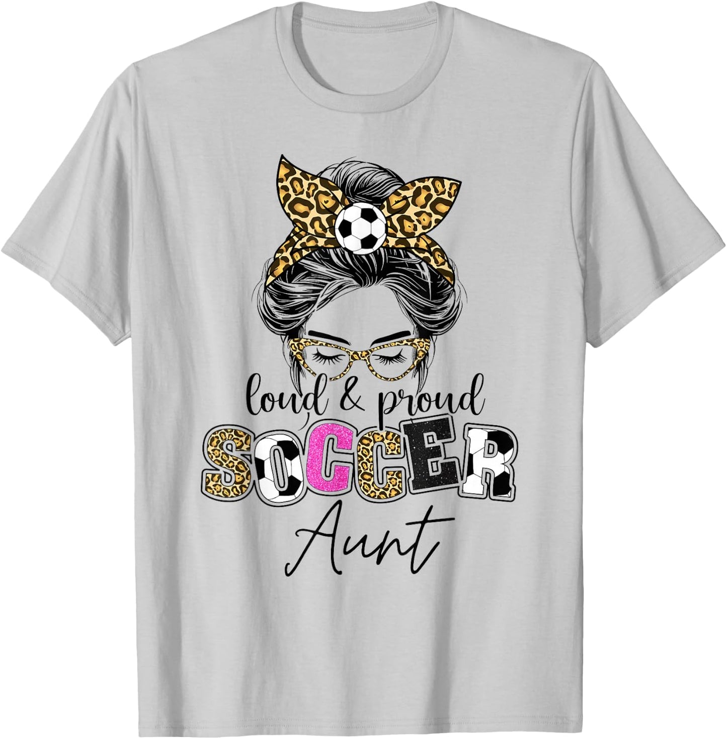 Proud and loud Soccer Aunt messy bun leopard women T-Shirt - T-Shirt | Ash