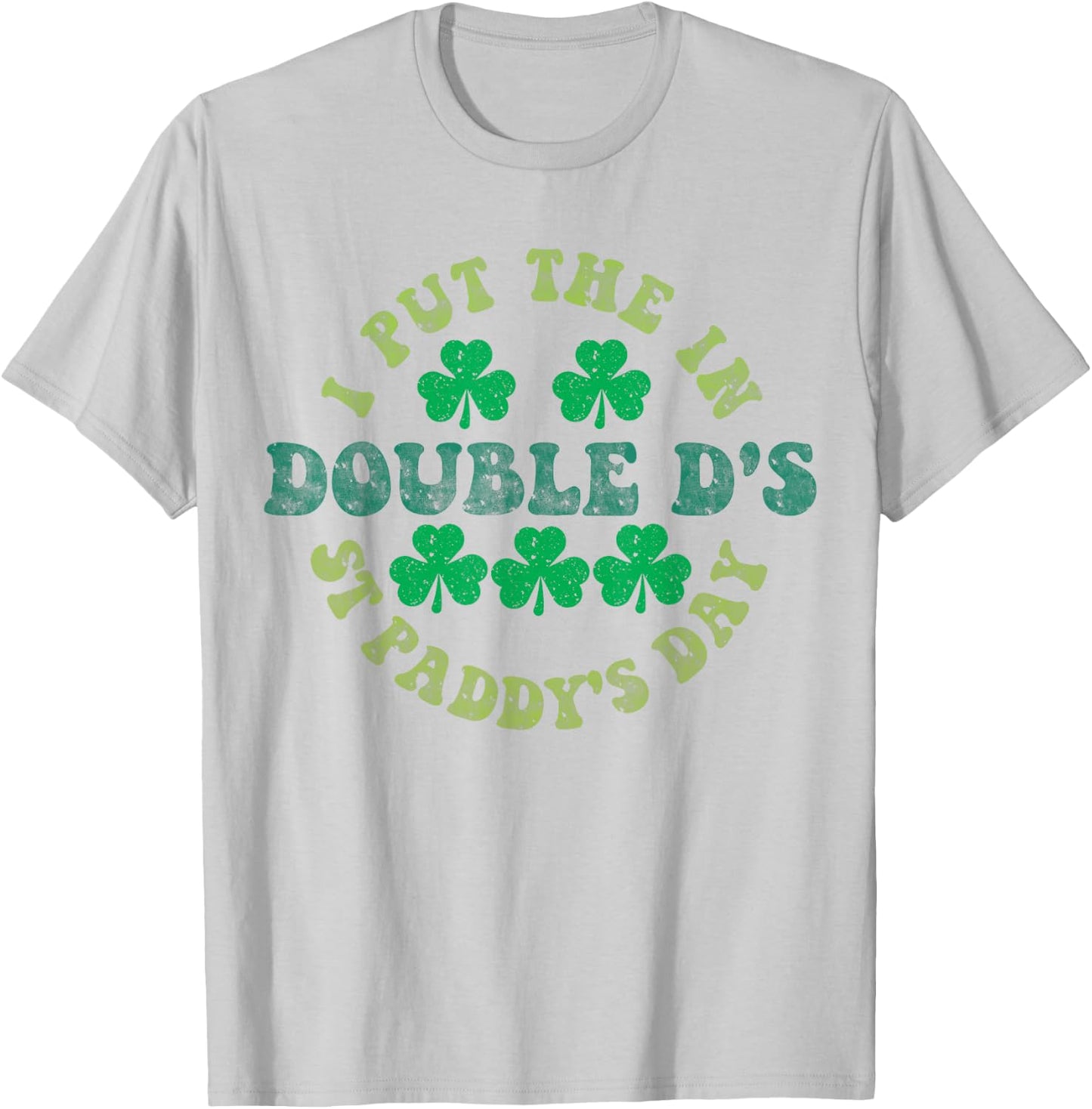 I Put The Double D In Paddys Women's St Patricks Day Boobs T-Shirt - T-Shirt | Ash