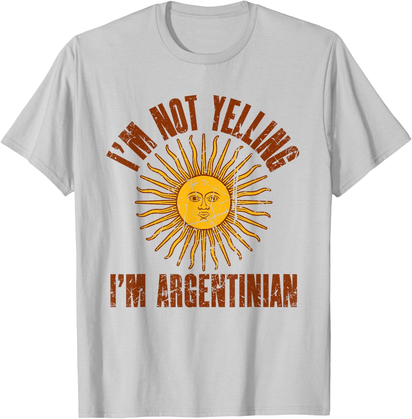 I'm Not Yelling I'm Argentinian | Retro Distressed Argentina T-Shirt - T-Shirt | Ash