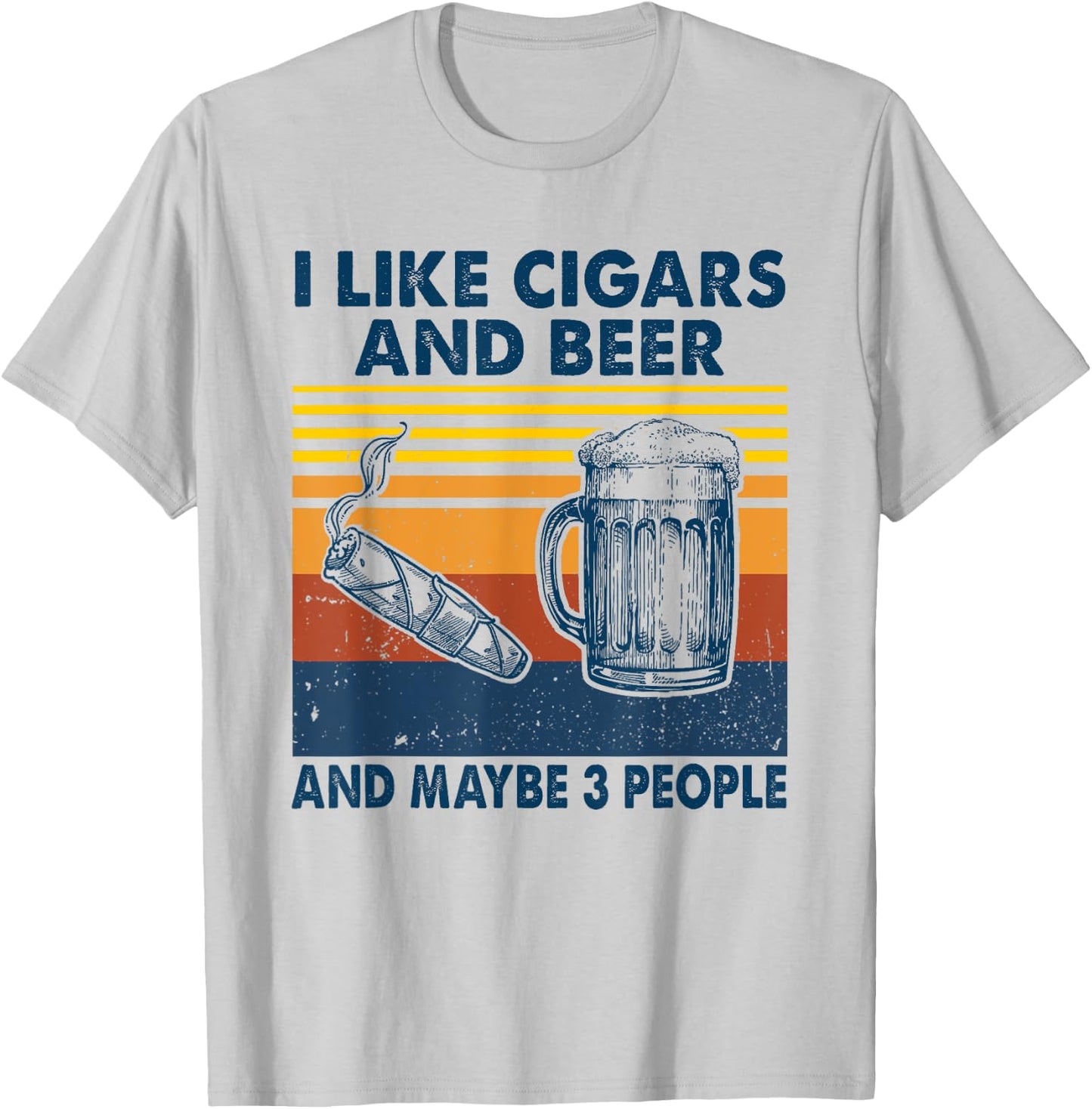 I Like Cigars And beer And Maybe 3 People Vintage T-Shirt - T-Shirt | Ash