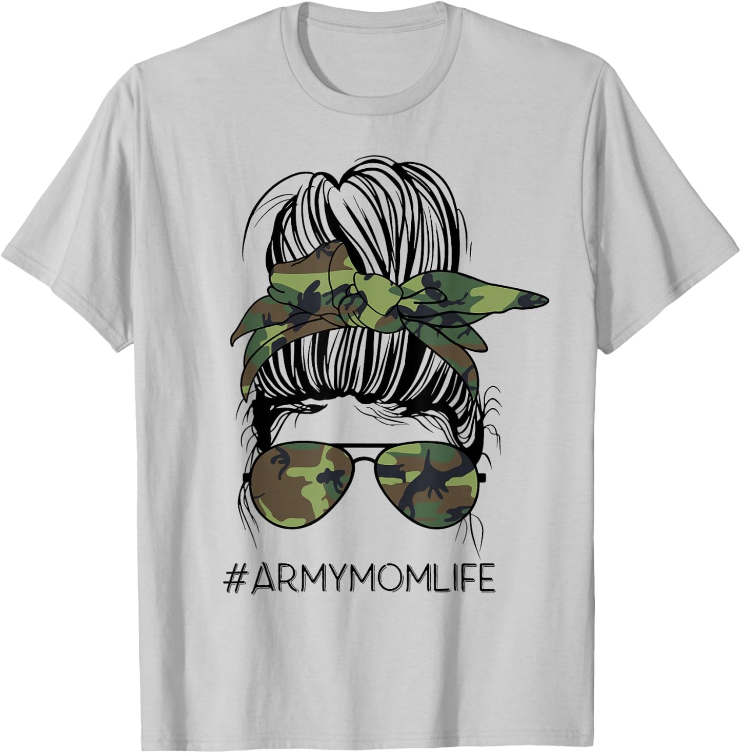 Army Mom Life Messy Bun Camo Print Sunglasses Mothers Day T-Shirt - T-Shirt | Ash