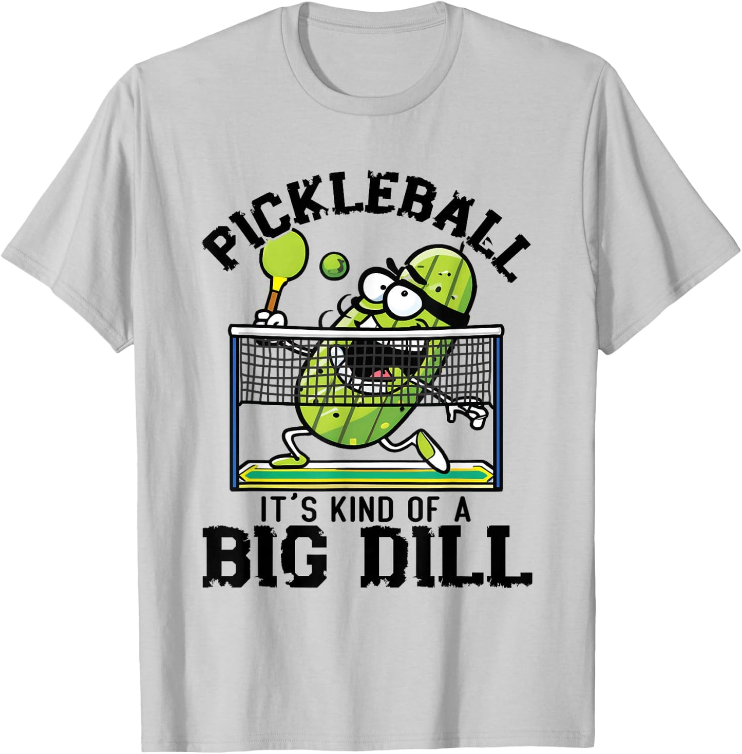 It's Kind Of A Big Dill Funny Pickleball Paddleball Pickle T-Shirt - T-Shirt | Ash