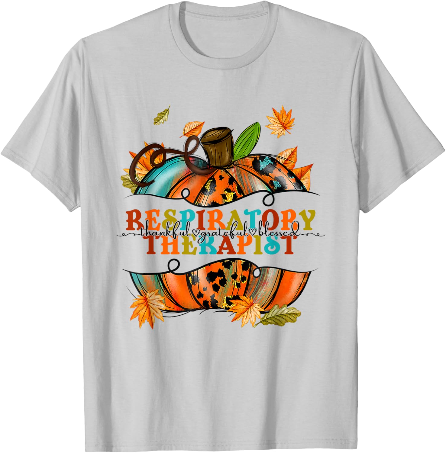 Thankful Grateful Respiratory Therapist Pumpkin Autumn Fall T-Shirt - T-Shirt | Ash