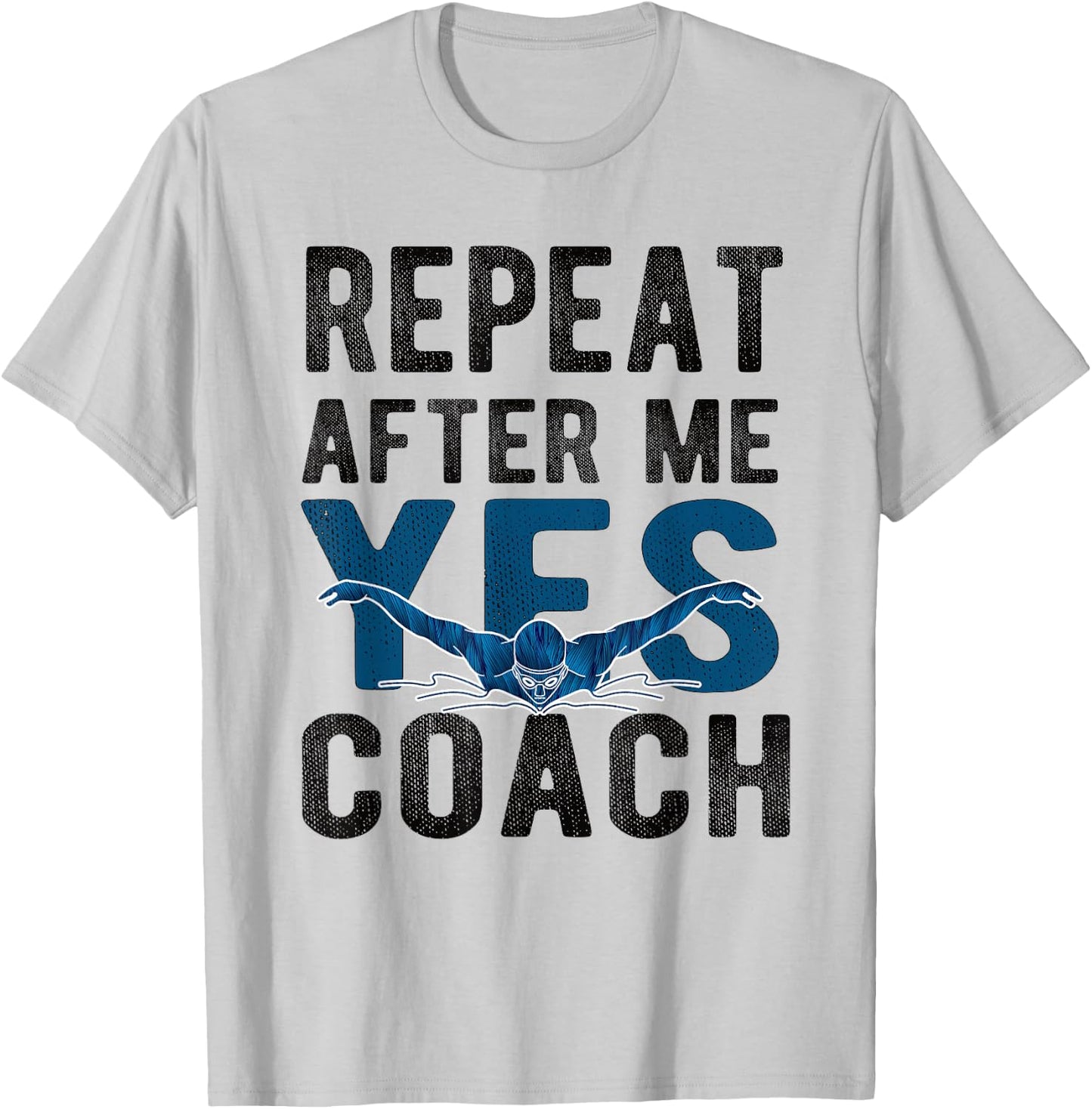 Repeat Yes Swim Coach Swimming Coach T-Shirt - T-Shirt | Ash