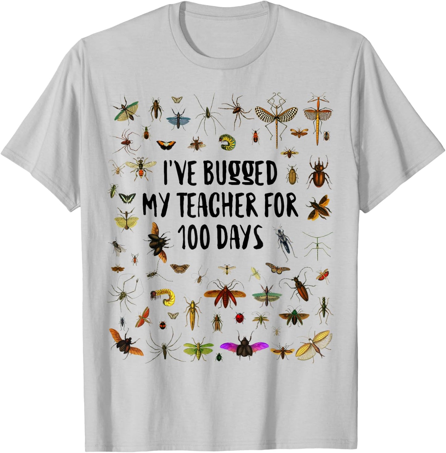 I've Bugged My Teacher 100 Days of School Kids Boys Girls T-Shirt - T-Shirt | Ash
