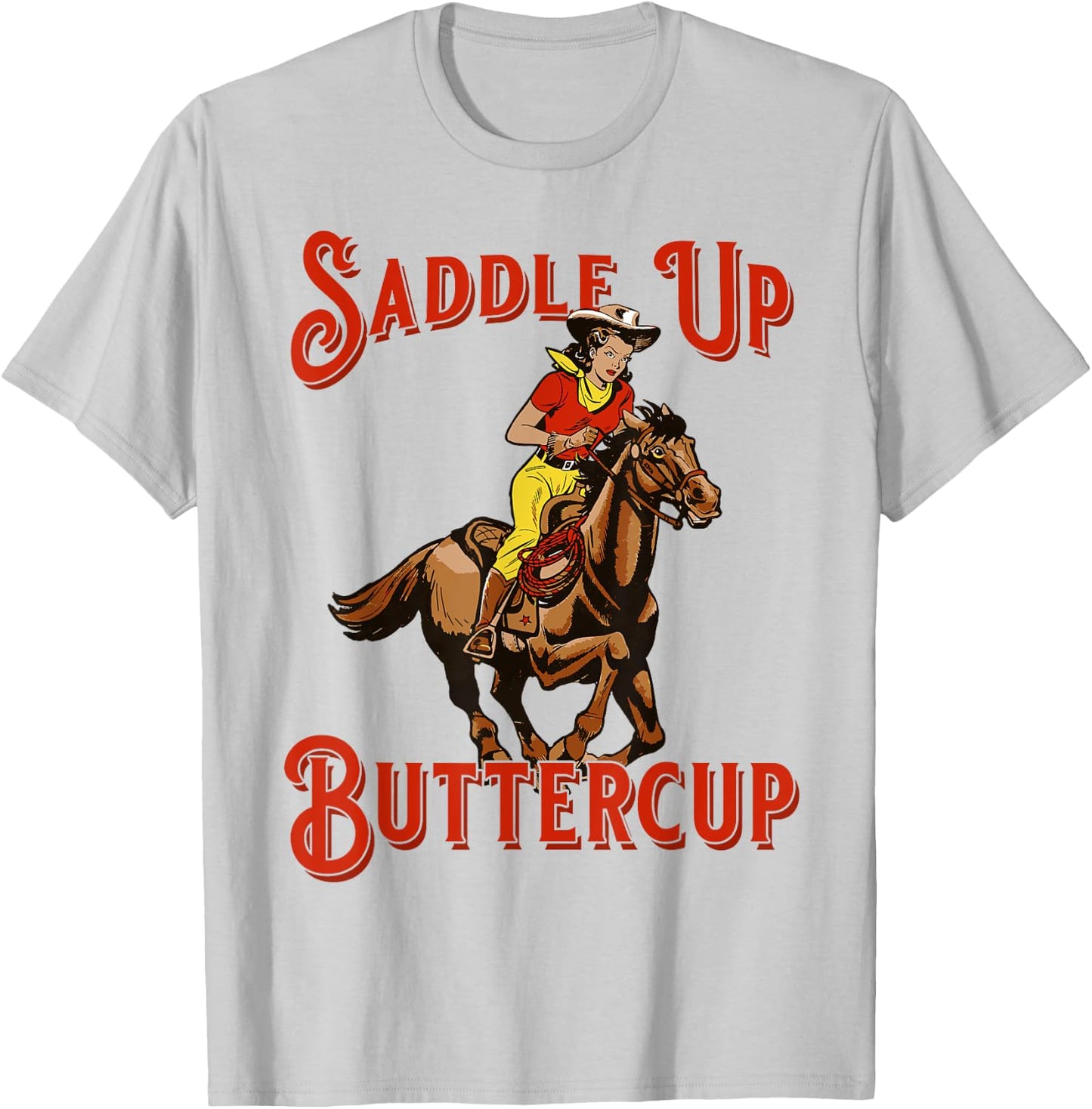 Saddle Up Buttercup Vintage Cowboy Cowgirl Southern Western T-Shirt - T-Shirt | Ash