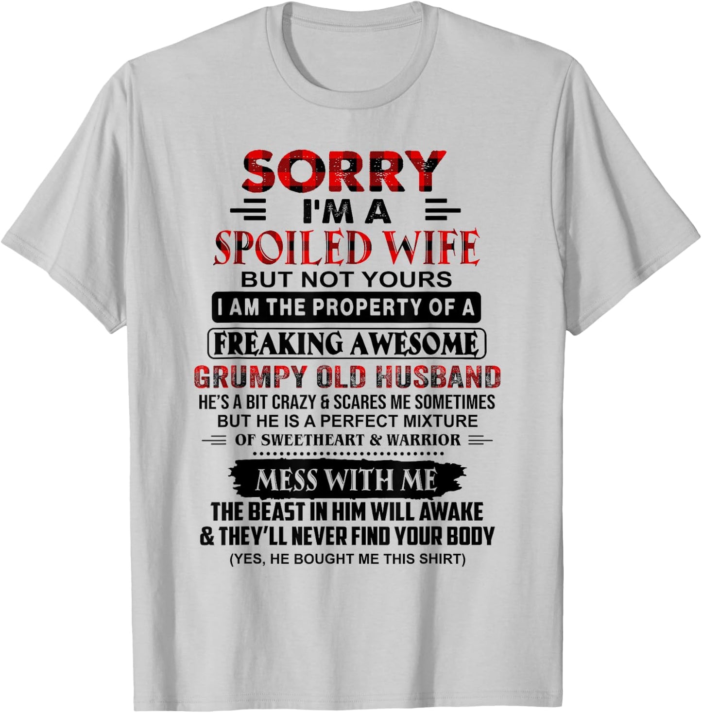 Sorry I'm A Spoiled Wife But Not Yours Grumpy Old Husband T-Shirt - T-Shirt | Ash