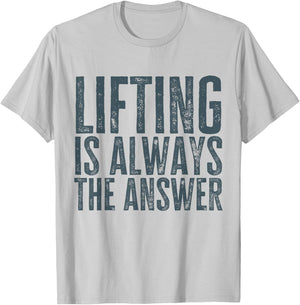 Funny Gym Workout Weightlifting Is Always The Answer T-Shirt - T-Shirt | Ash