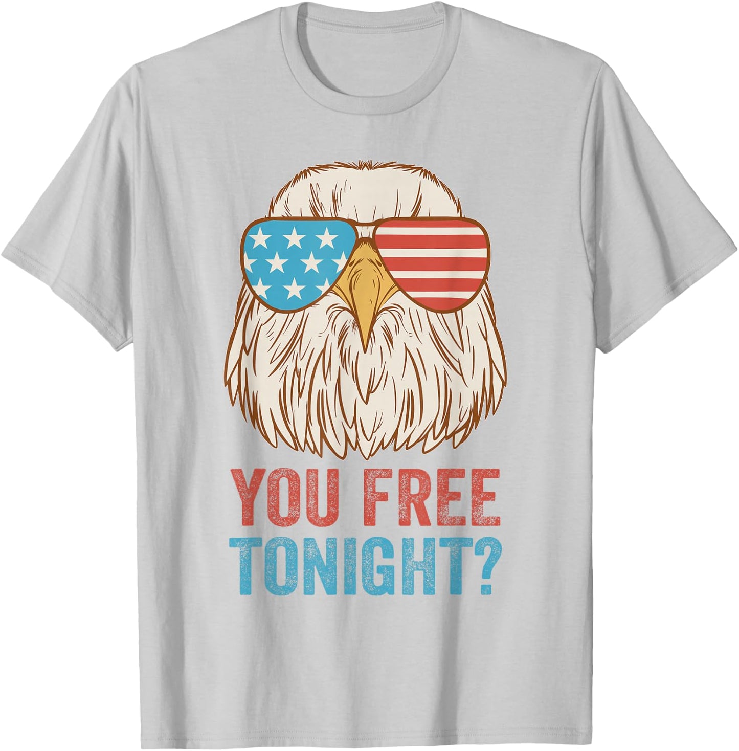 You Free Tonight Eagle Sunglasses USA 4th July Party Attire T-Shirt - T-Shirt | Ash