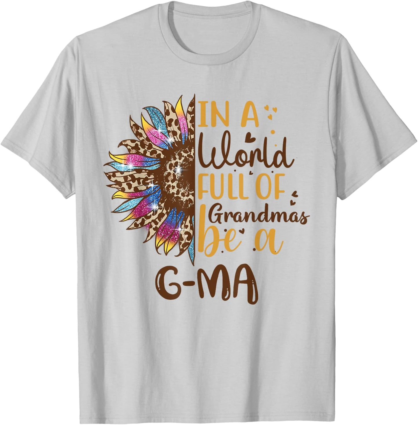 in A World Full of Grandmas Be A G-Ma Best Grandma Ever T-Shirt - T-Shirt | Ash