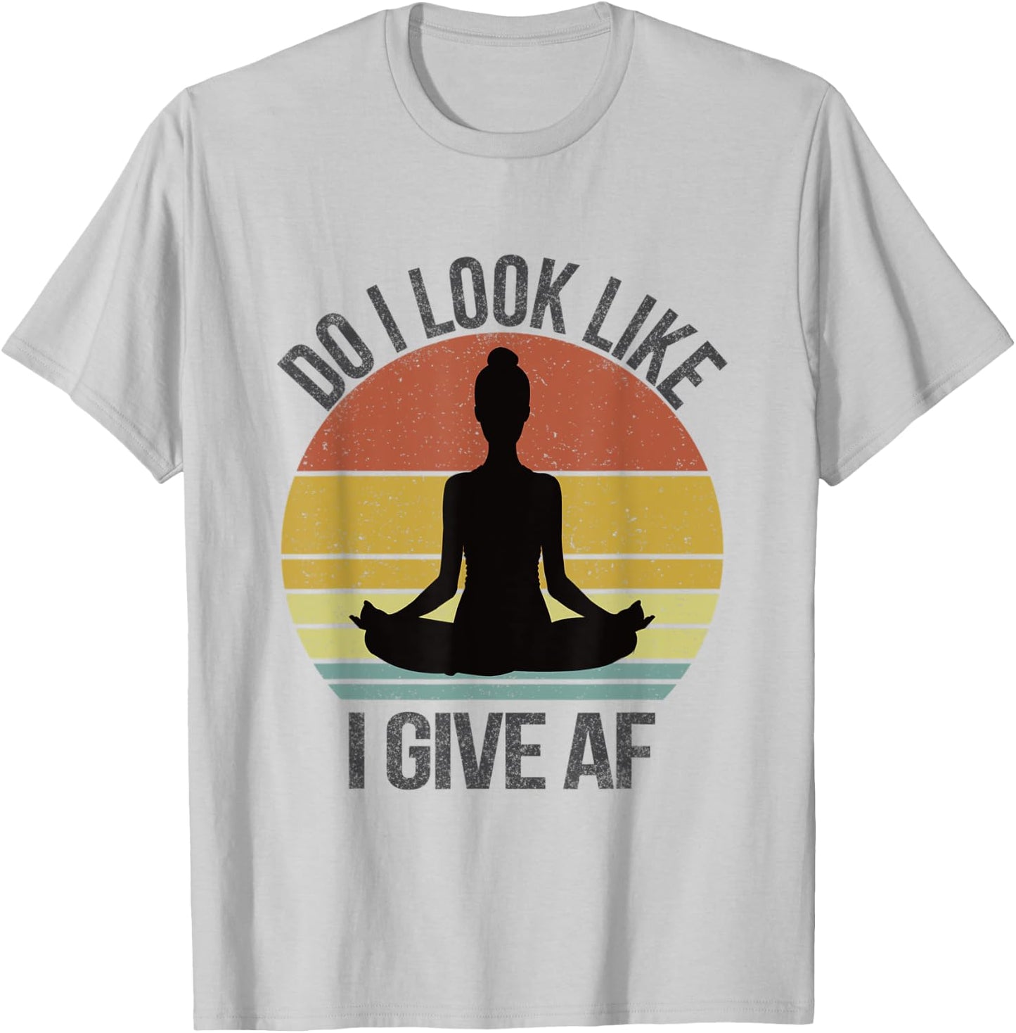 Do I Look Like I Give AF DILLIG Funny Adult Vintage Yoga T-Shirt - T-Shirt | Ash