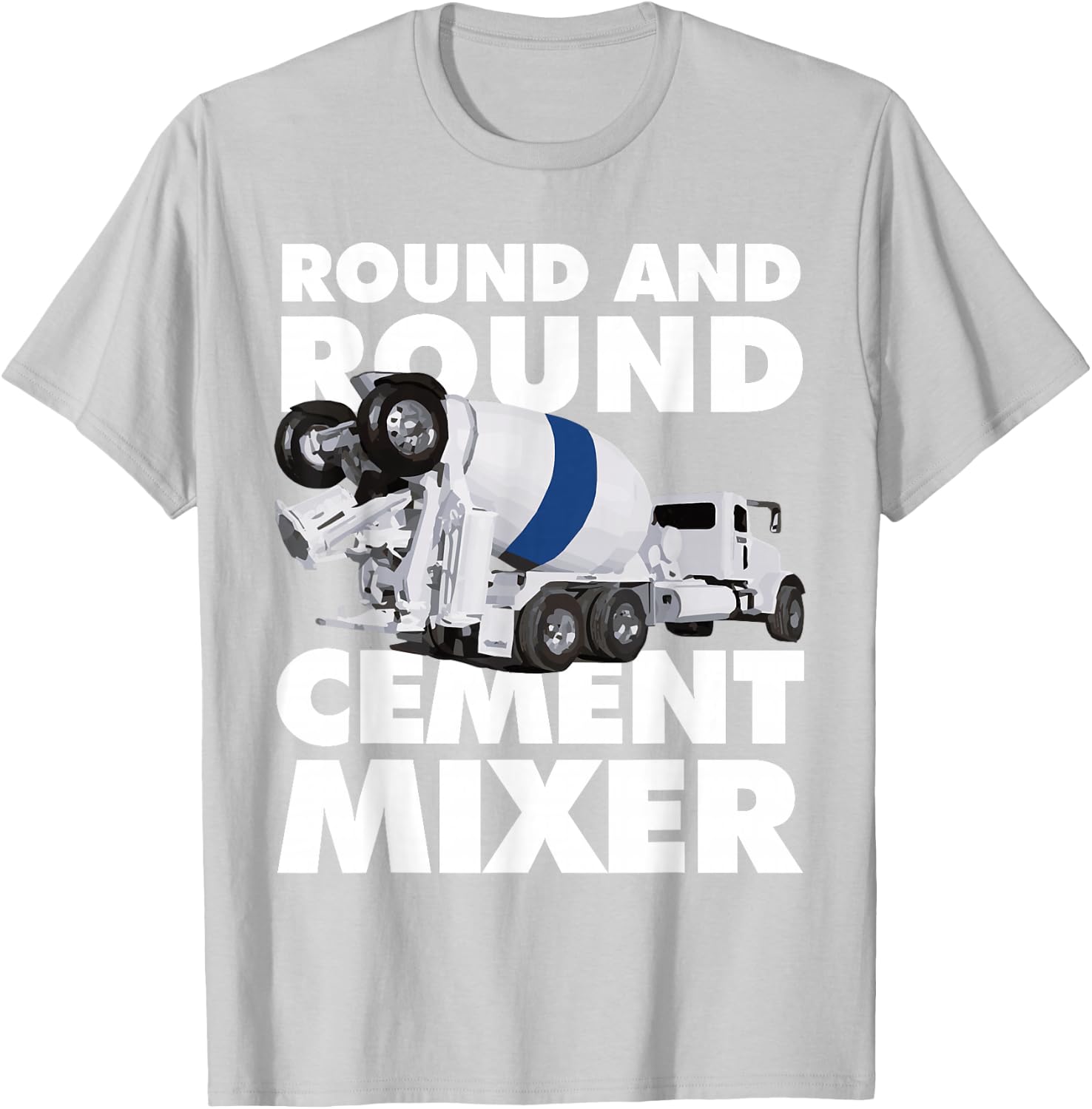 Cement Mixer T-Shirt - T-Shirt | Ash