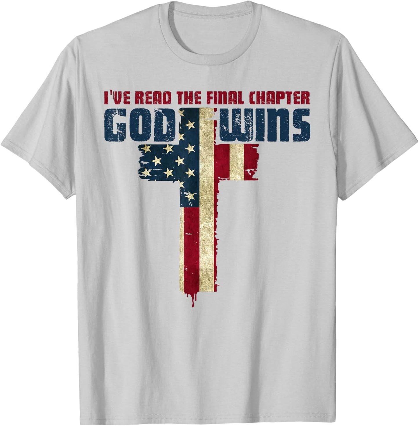 I've Read the Final Chapter God Wins Christian Faith Cross T-Shirt - T-Shirt | Ash