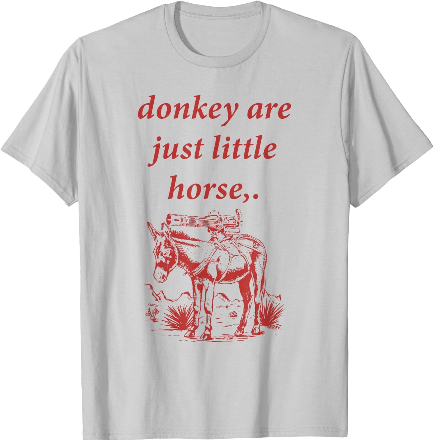 Donkey Are Just Little Horse Apparel T-Shirt - T-Shirt | Ash