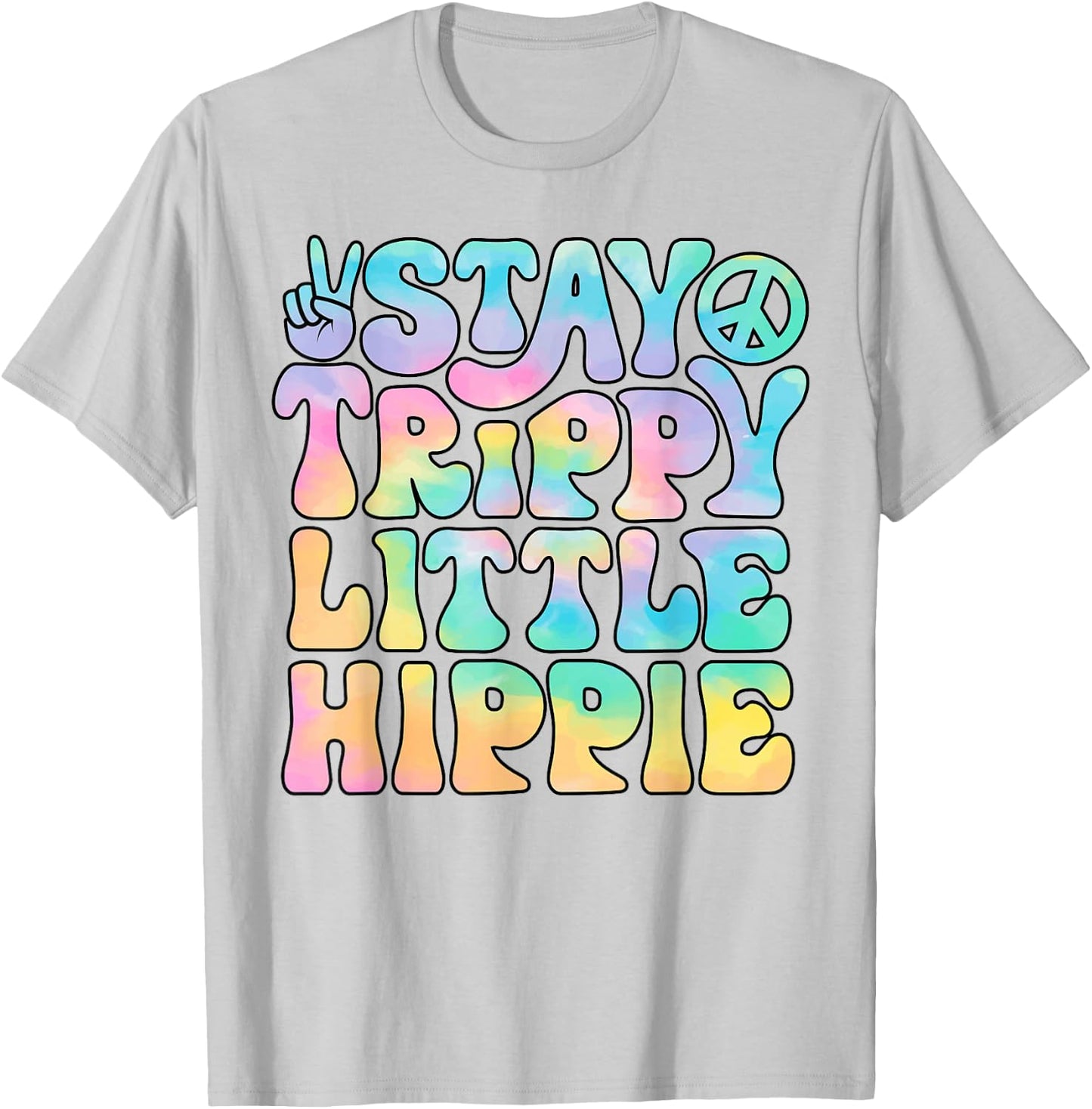 Stay Trippy Little Hippie Peace Sign Tie Dye Retro Groovy T-Shirt - T-Shirt | Ash