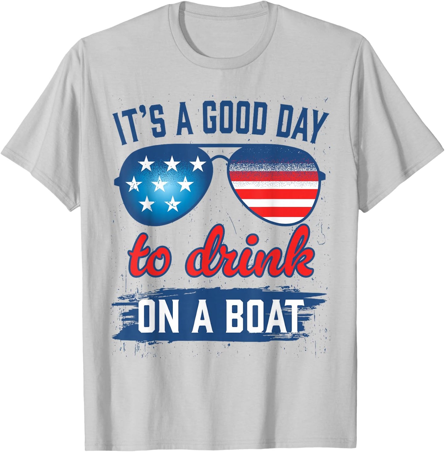 It´s A Good Day to Drink On A Boat USA Sun Glasses T-Shirt - T-Shirt | Ash