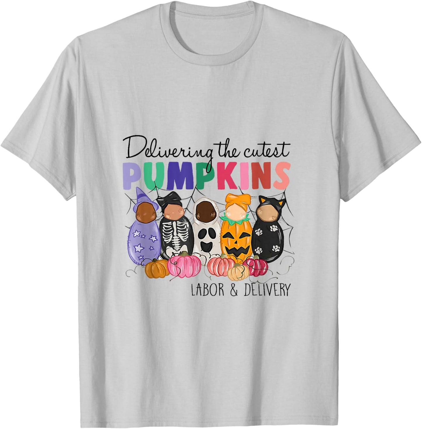 Delivering The Cutest Pumpkins Labor & Delivery Nurse Fall T-Shirt - T-Shirt | Ash